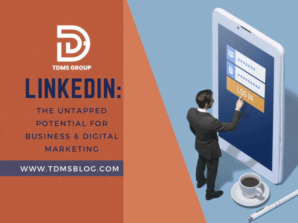 LinkedIn: The Untapped Potential of LinkedIn for Business & Digital Marketing