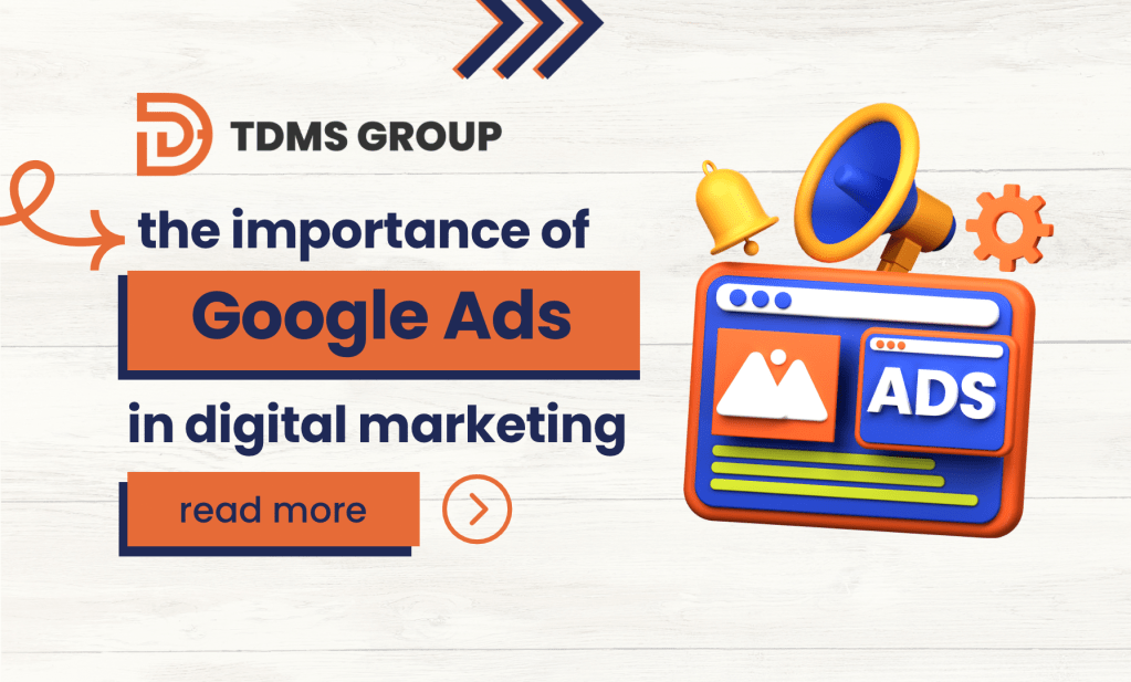 The Importance of Google Ads in Digital&nbsp;Marketing