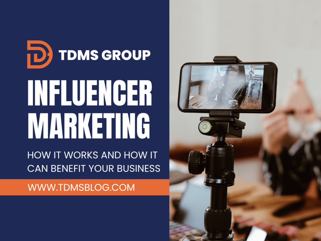 Influencer Marketing: How It Works, and How It Can Benefit Your Business