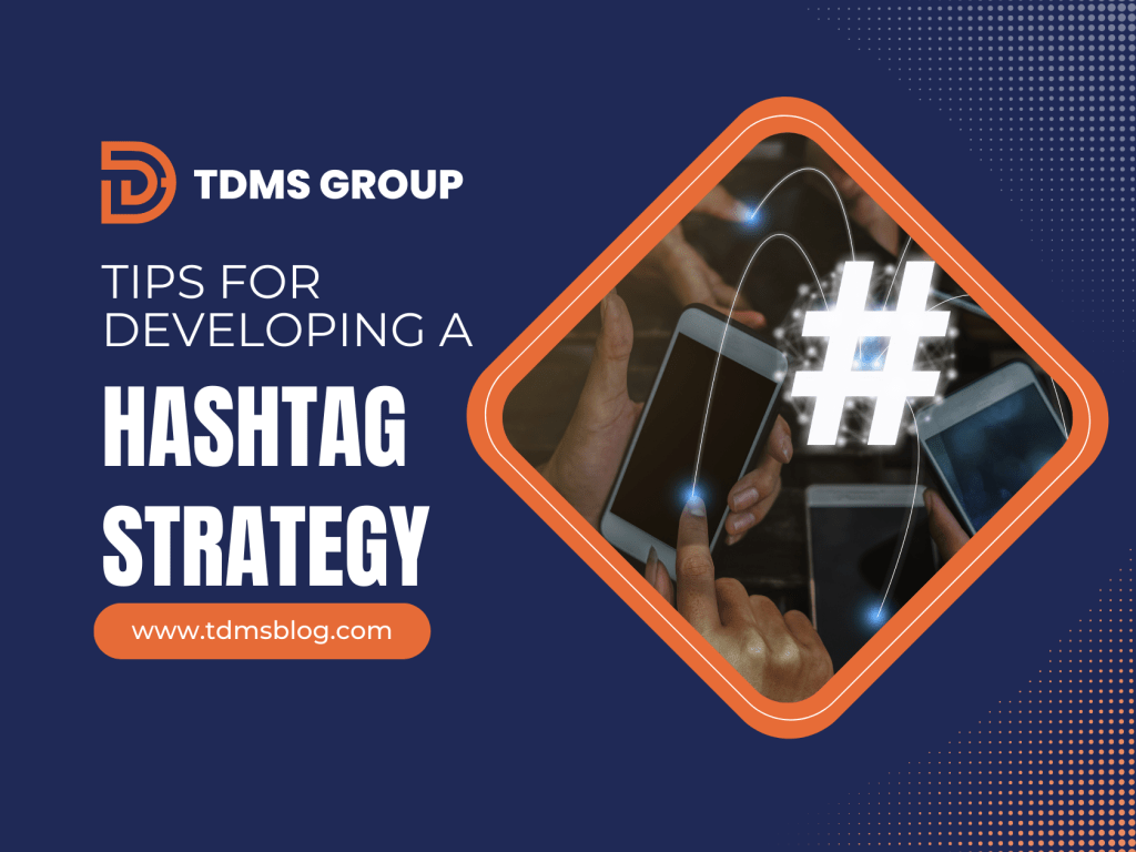 Tips for Developing a Hashtag Strategy
