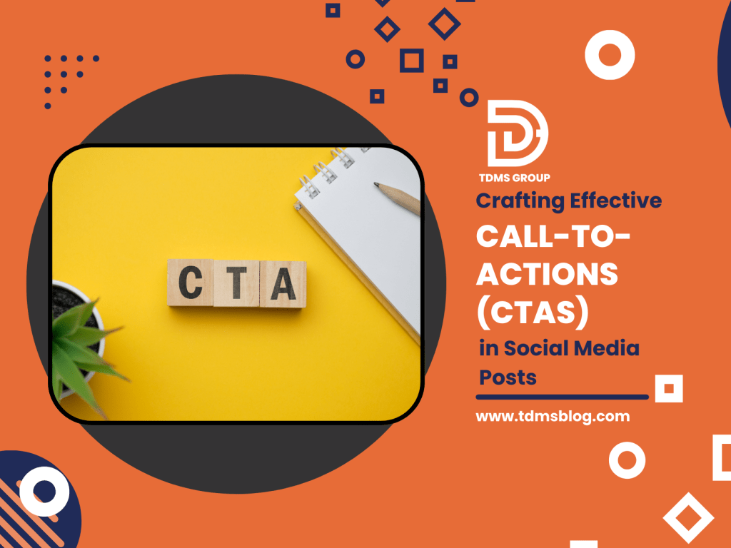 Crafting Effective Call-to-Actions (CTAs) in Social Media Posts