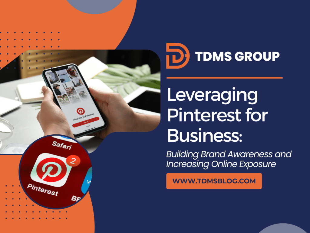 Leveraging Pinterest for Business: Building Brand Awareness and Increasing Online Exposure