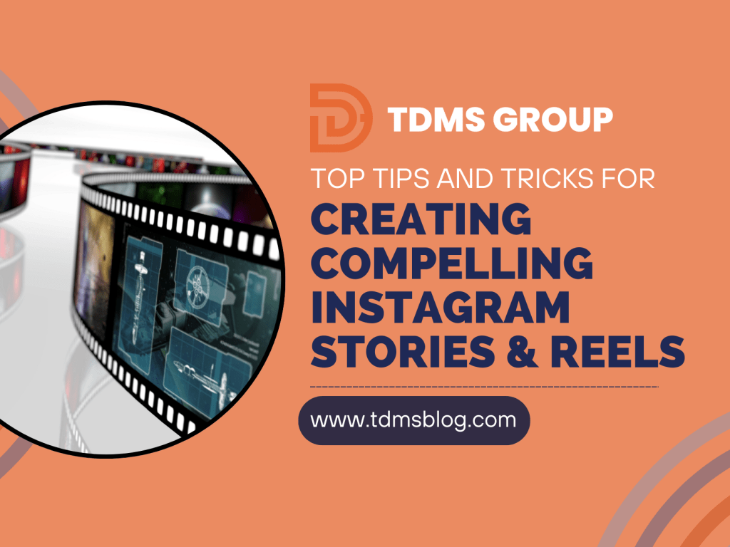 Top Tips and Tricks for Creating Compelling Instagram Stories and Reels