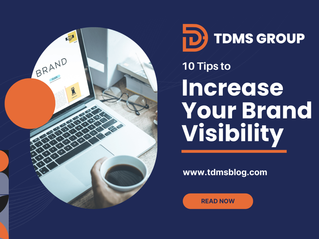 10 Tips to Increase Your Brand Visibility