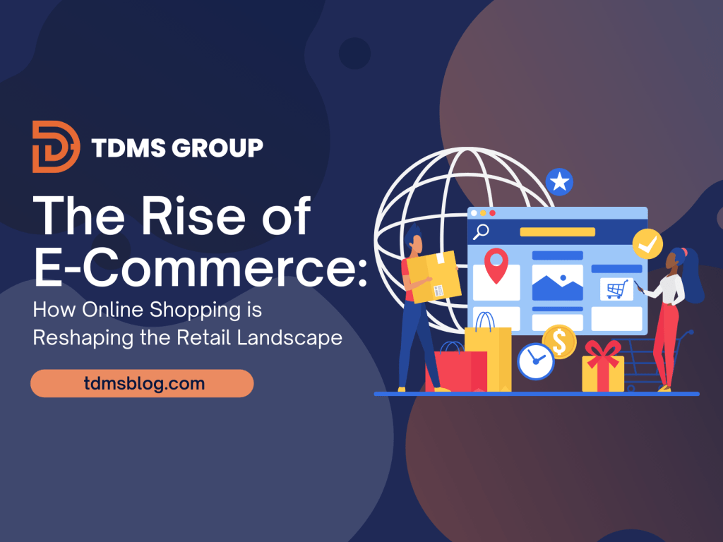 The Rise of E-Commerce: How Online Shopping is Reshaping the Retail Landscape