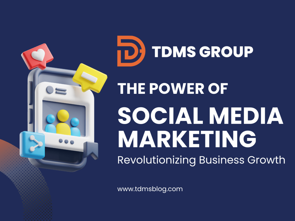 The Power of Social Media Marketing: Revolutionizing Business&nbsp;Growth