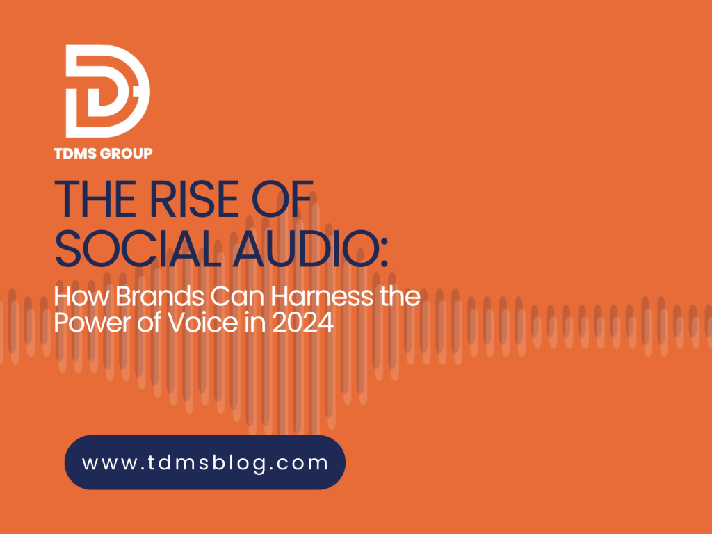 The Rise of Social Audio: How Brands Can Harness the Power of Voice in 2024