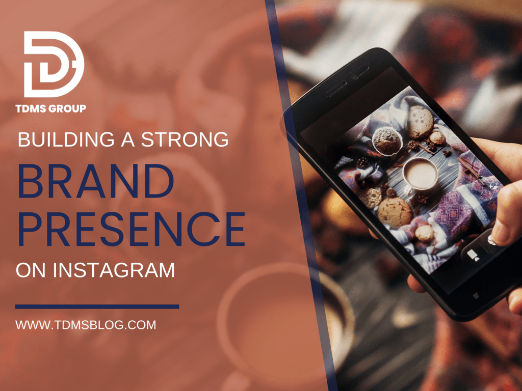Building a Strong Brand Presence on Instagram